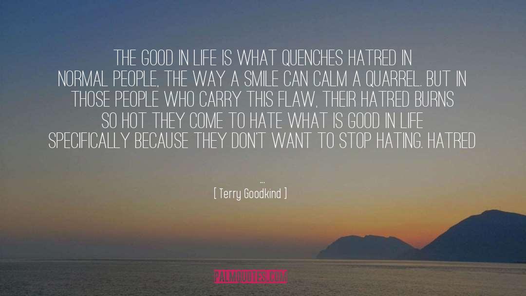 Terry Goodkind Quotes: The good in life is