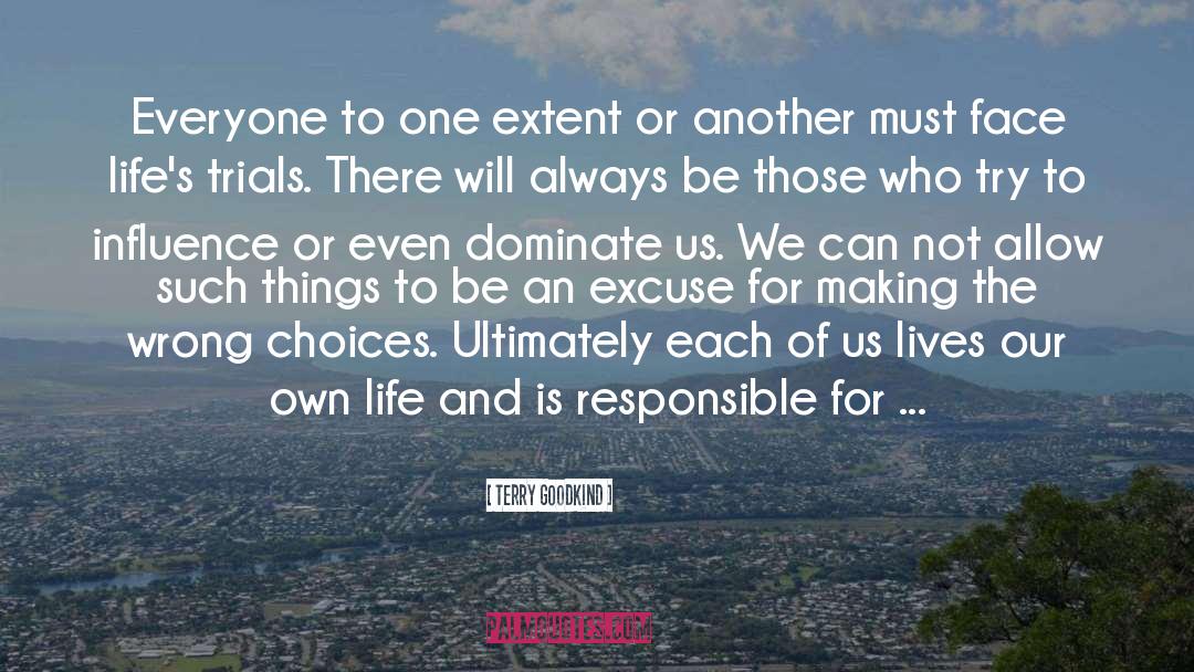 Terry Goodkind Quotes: Everyone to one extent or