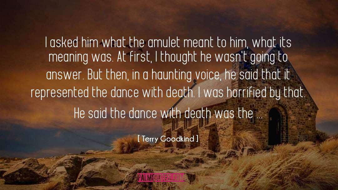 Terry Goodkind Quotes: I asked him what the