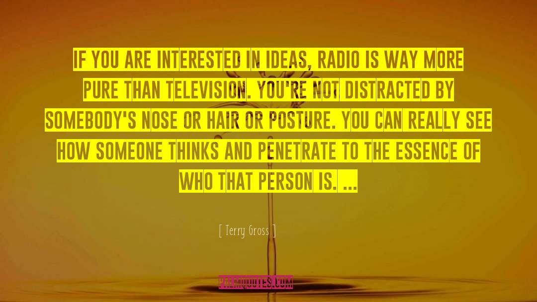 Terry Gross Quotes: If you are interested in