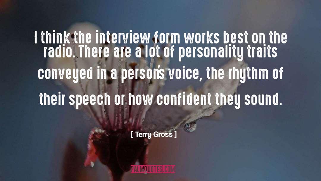 Terry Gross Quotes: I think the interview form