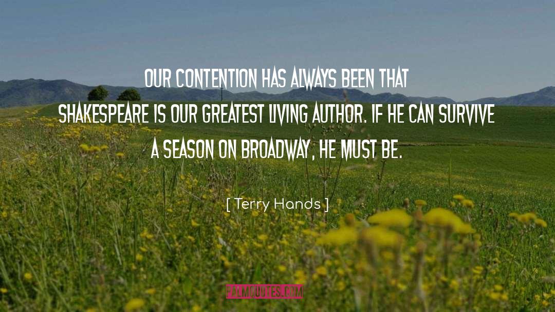 Terry Hands Quotes: Our contention has always been