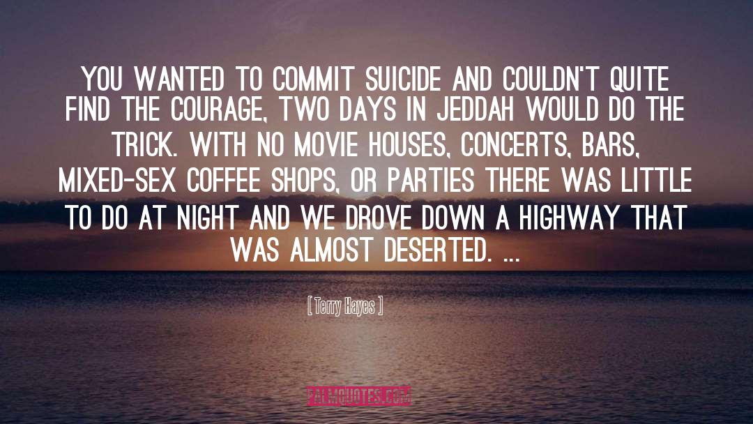 Terry Hayes Quotes: You wanted to commit suicide