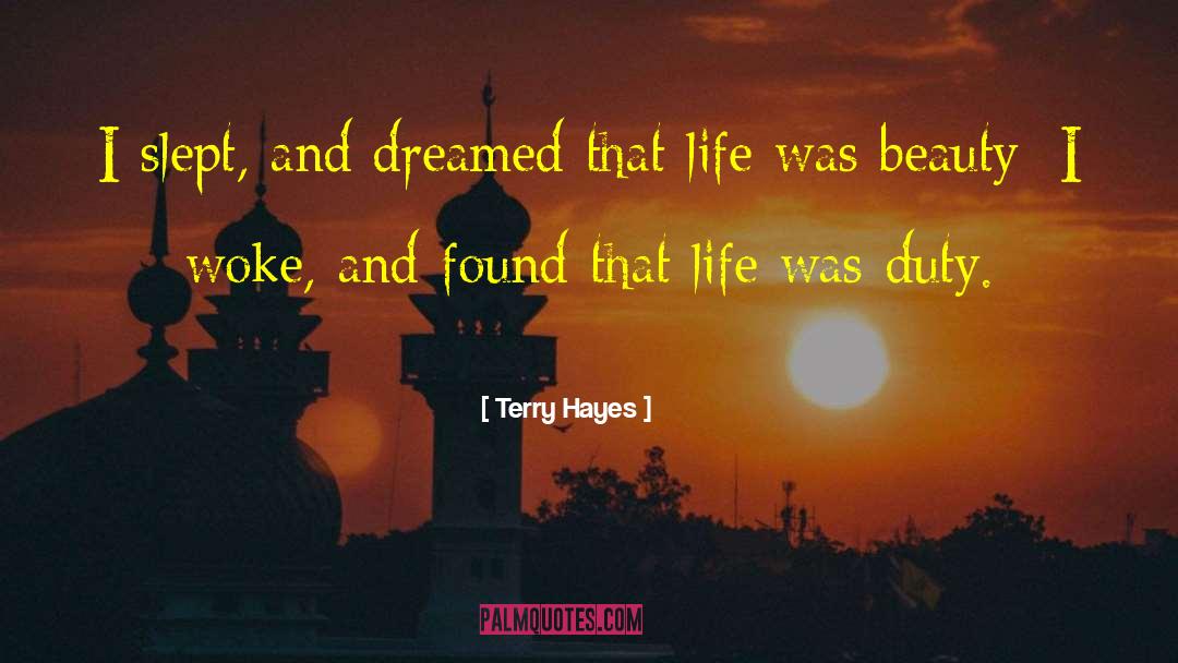 Terry Hayes Quotes: I slept, and dreamed that