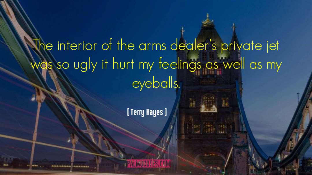 Terry Hayes Quotes: The interior of the arms