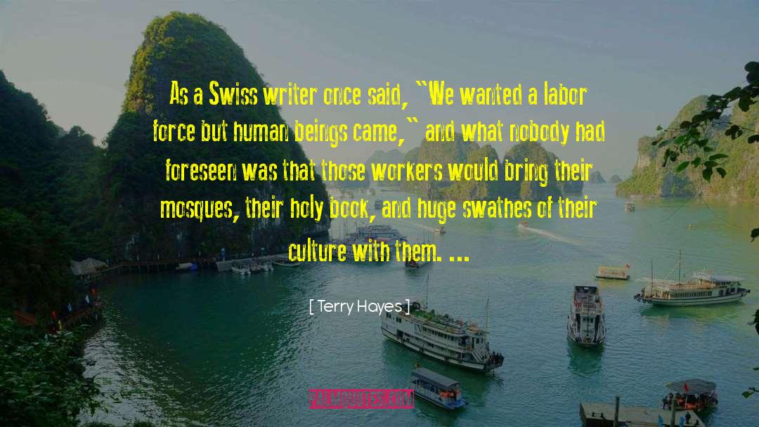 Terry Hayes Quotes: As a Swiss writer once