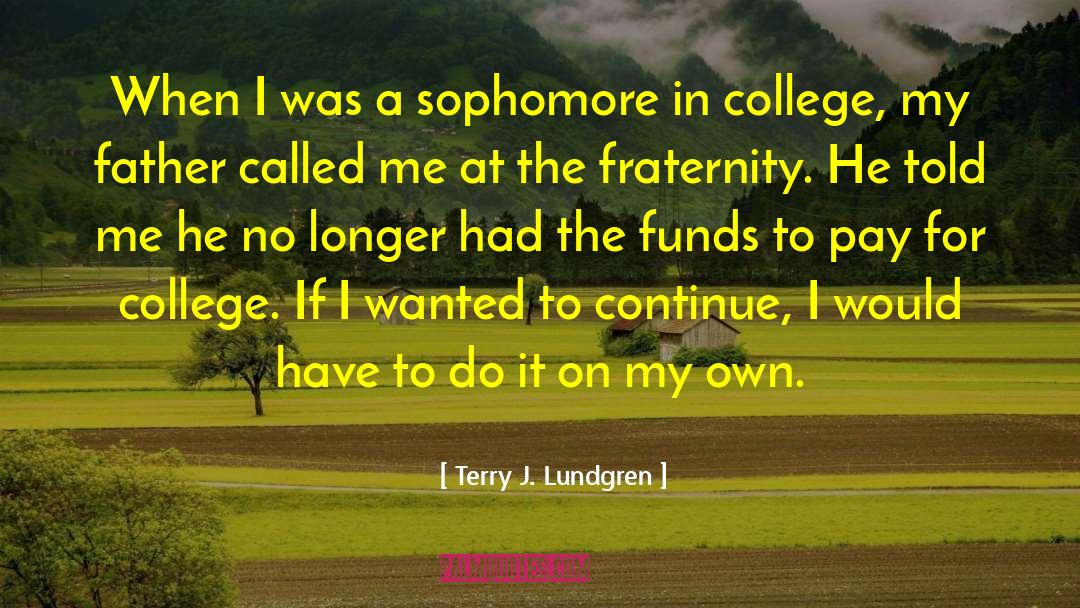 Terry J. Lundgren Quotes: When I was a sophomore