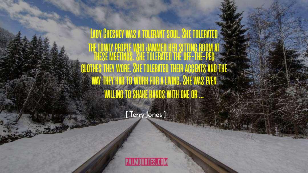 Terry Jones Quotes: Lady Chesney was a tolerant