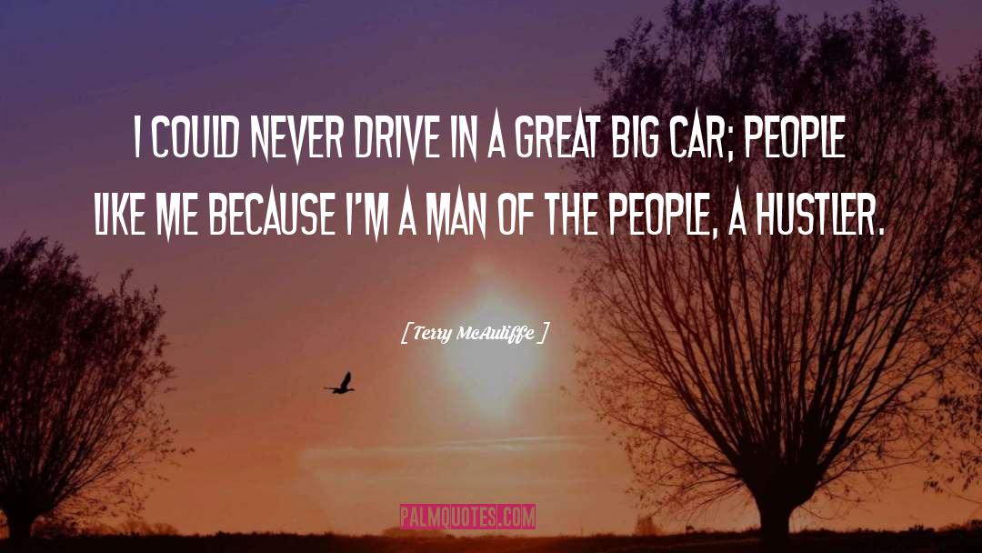 Terry McAuliffe Quotes: I could never drive in