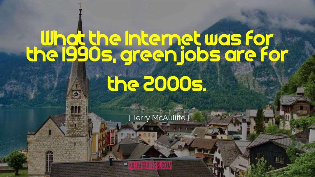 Terry McAuliffe Quotes: What the Internet was for
