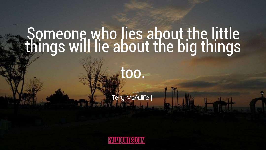 Terry McAuliffe Quotes: Someone who lies about the