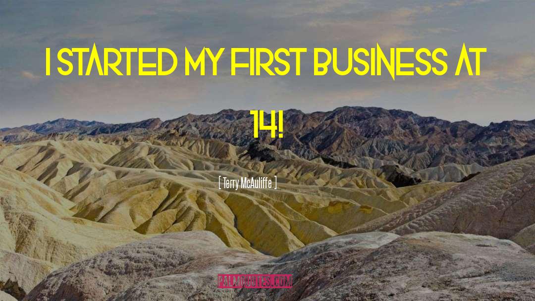 Terry McAuliffe Quotes: I started my first business