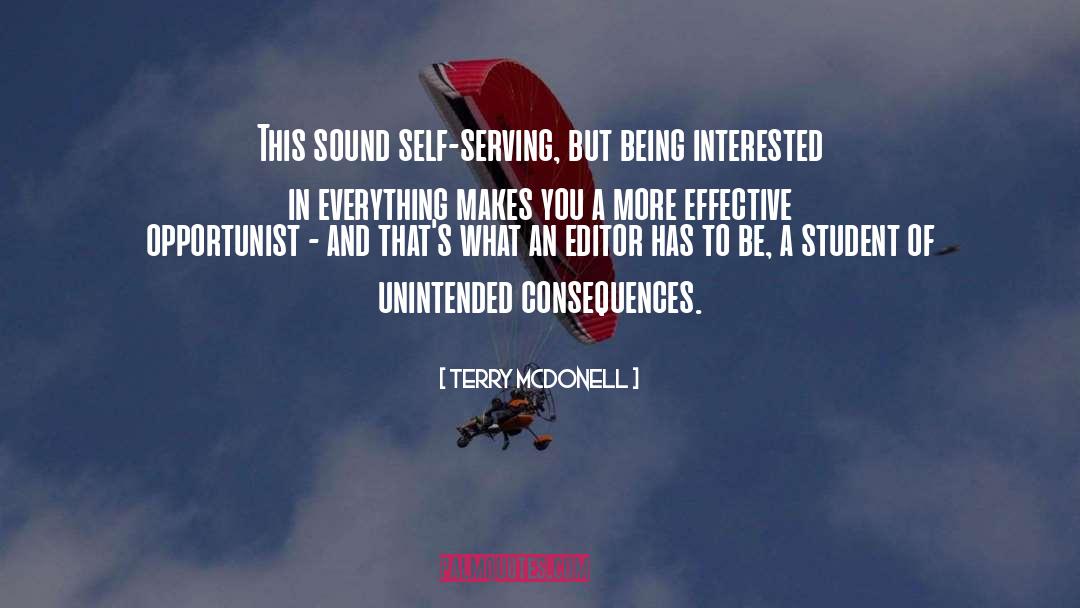 Terry McDonell Quotes: This sound self-serving, but being