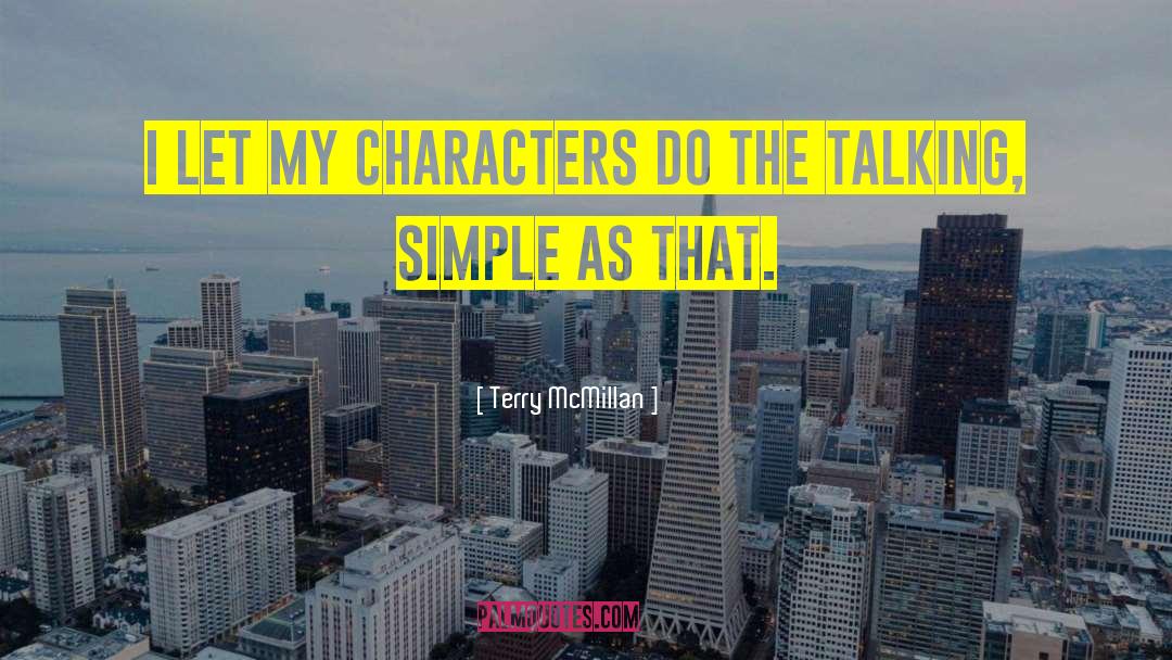 Terry McMillan Quotes: I let my characters do