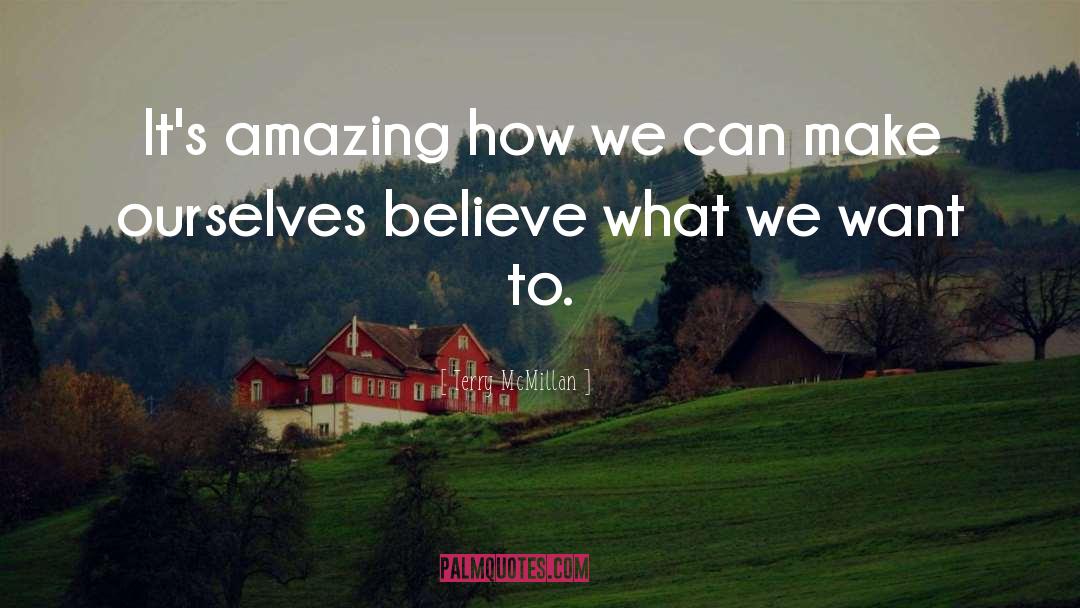 Terry McMillan Quotes: It's amazing how we can