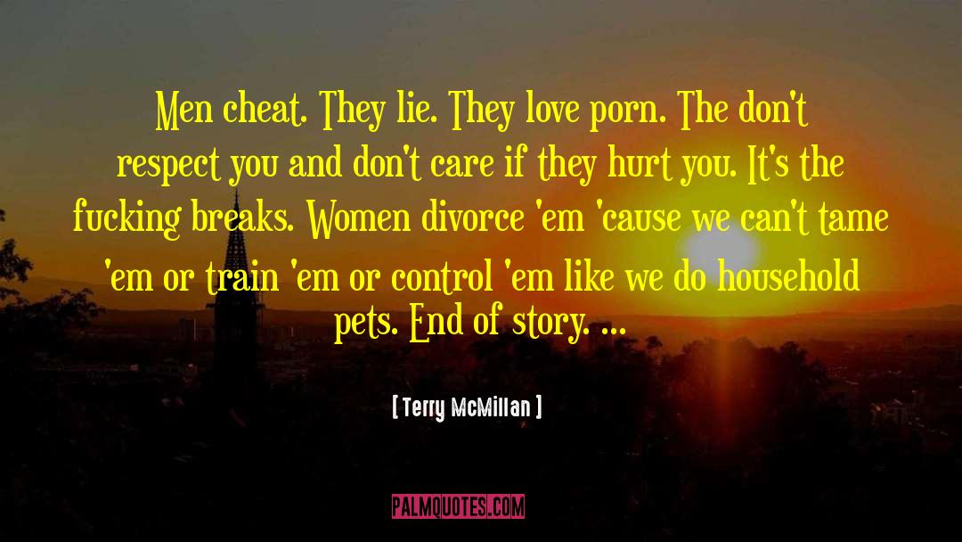 Terry McMillan Quotes: Men cheat. They lie. They