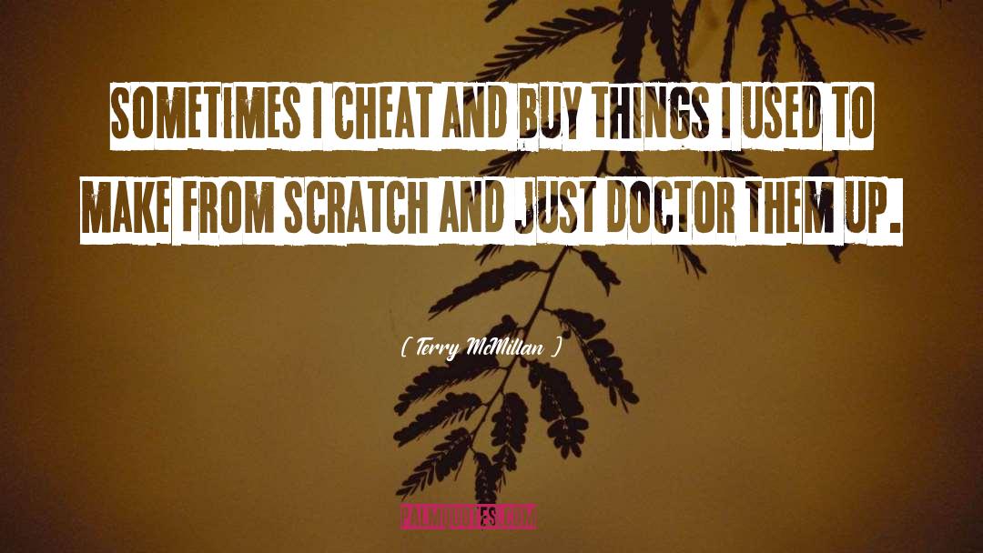 Terry McMillan Quotes: Sometimes I cheat and buy