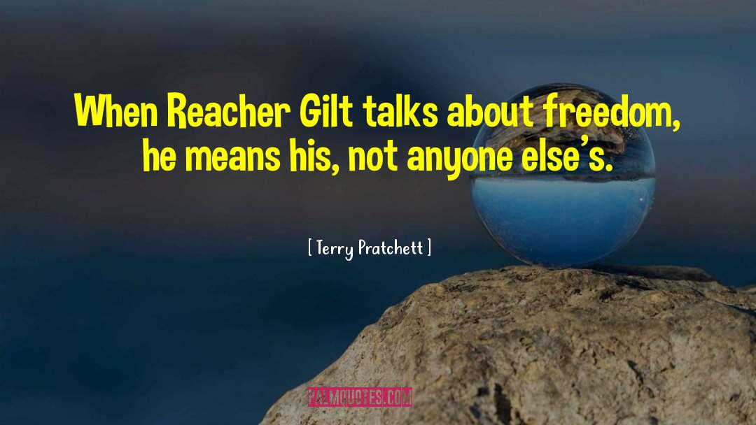 Terry Pratchett Quotes: When Reacher Gilt talks about