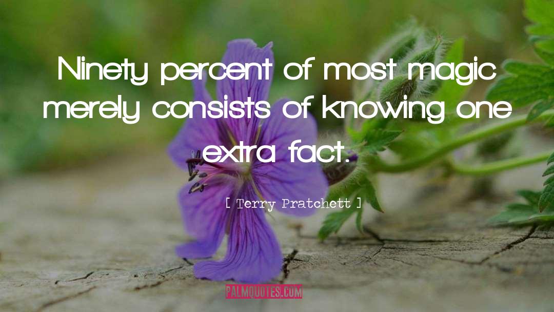 Terry Pratchett Quotes: Ninety percent of most magic