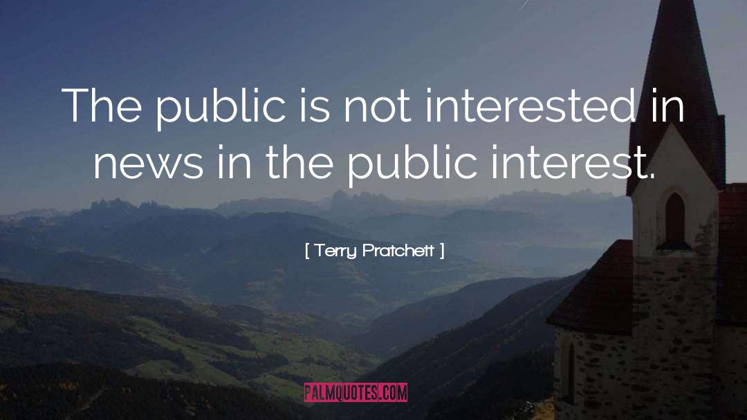 Terry Pratchett Quotes: The public is not interested