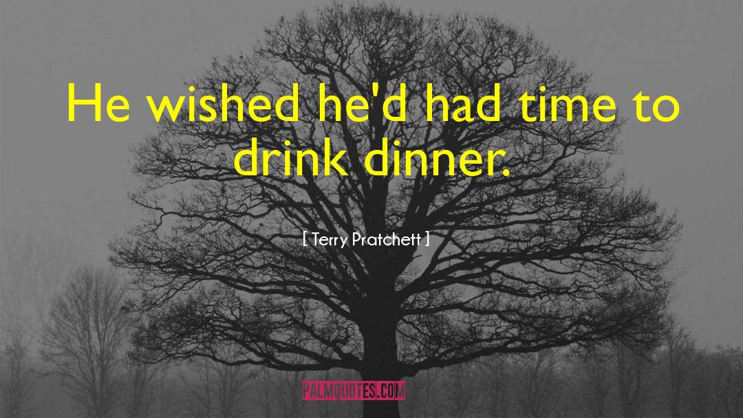 Terry Pratchett Quotes: He wished he'd had time