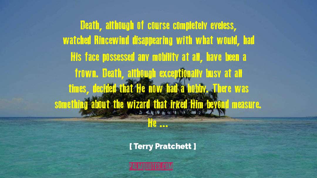 Terry Pratchett Quotes: Death, although of course completely