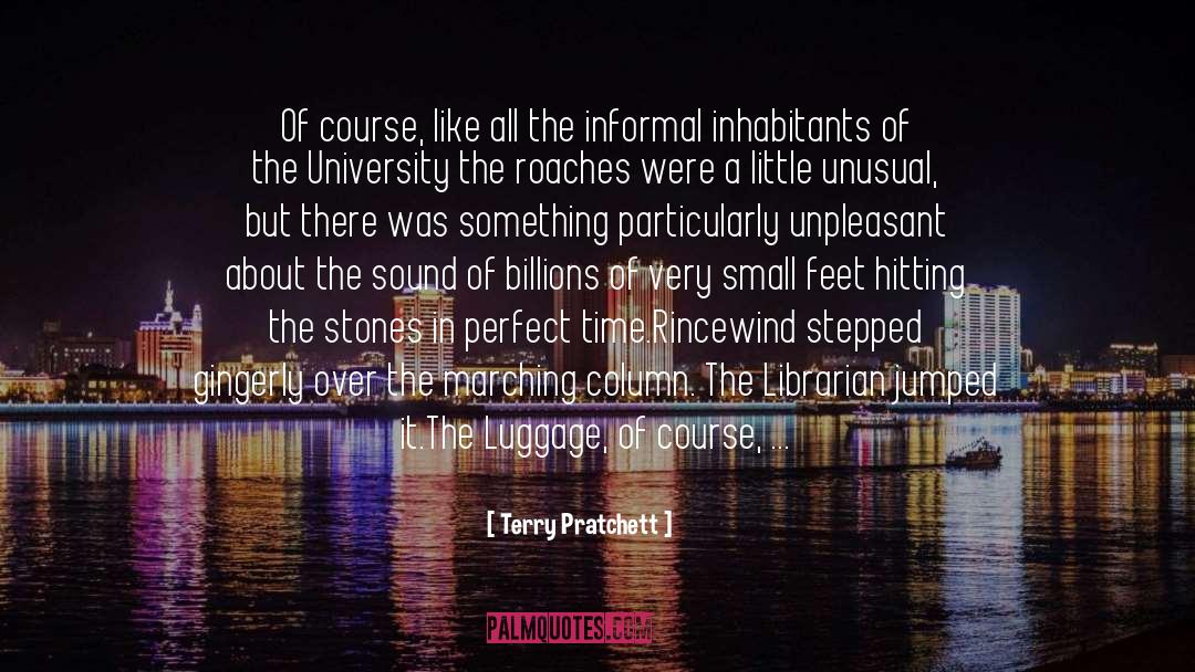 Terry Pratchett Quotes: Of course, like all the