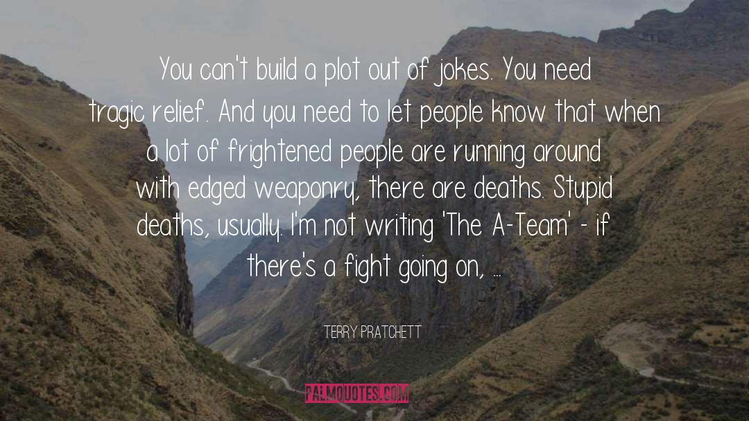 Terry Pratchett Quotes: You can't build a plot