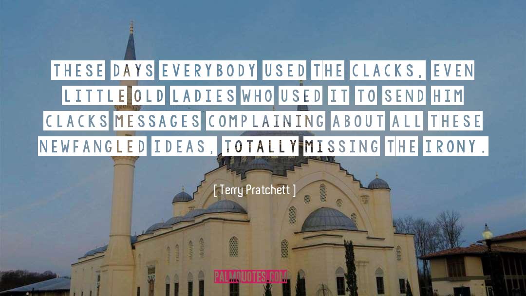 Terry Pratchett Quotes: These days everybody used the