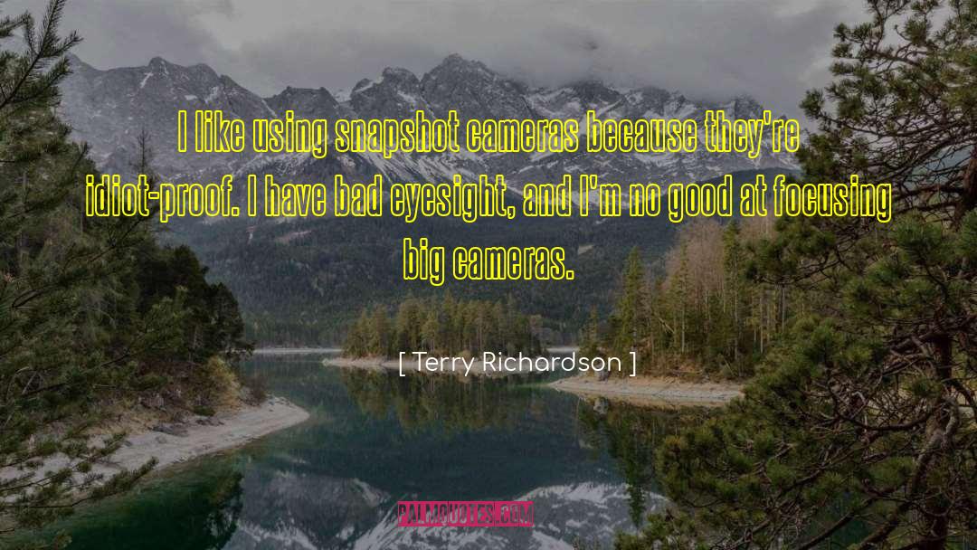 Terry Richardson Quotes: I like using snapshot cameras