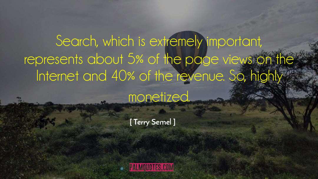 Terry Semel Quotes: Search, which is extremely important,