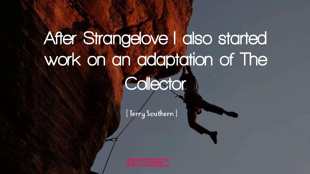 Terry Southern Quotes: After Strangelove I also started