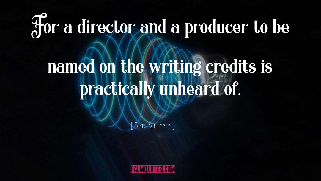 Terry Southern Quotes: For a director and a