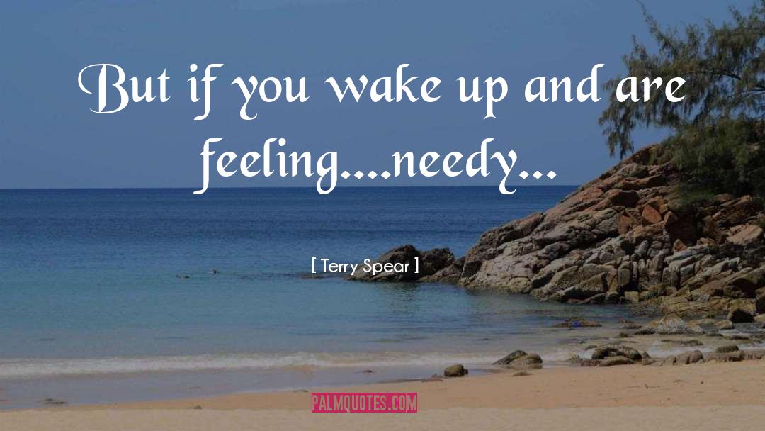 Terry Spear Quotes: But if you wake up