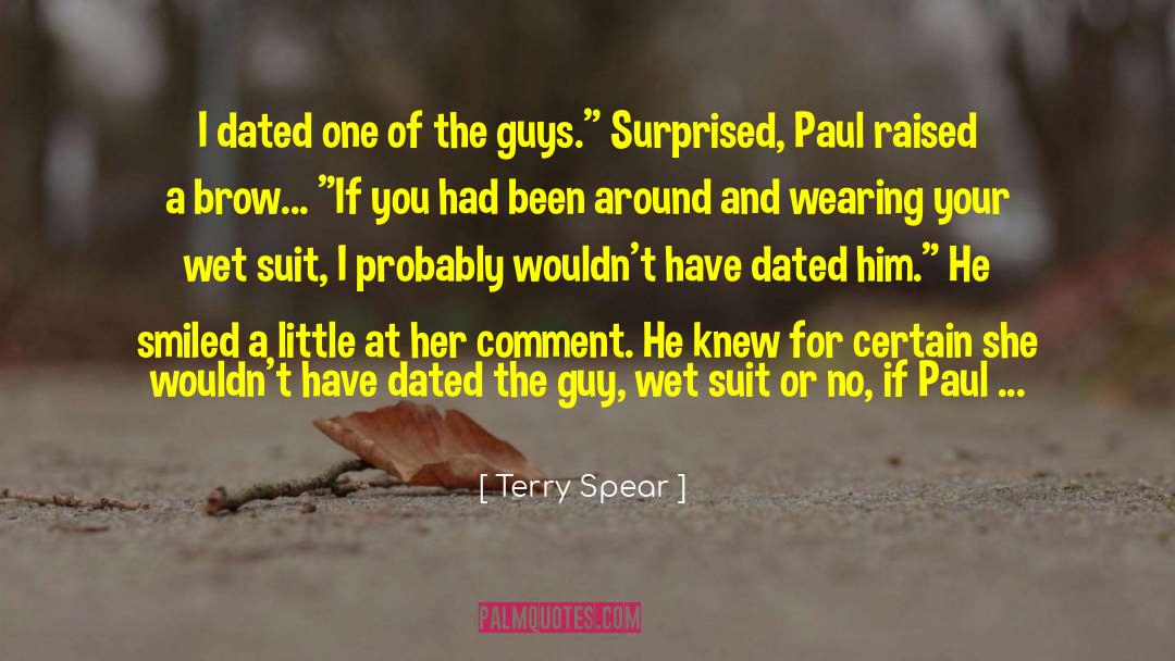 Terry Spear Quotes: I dated one of the