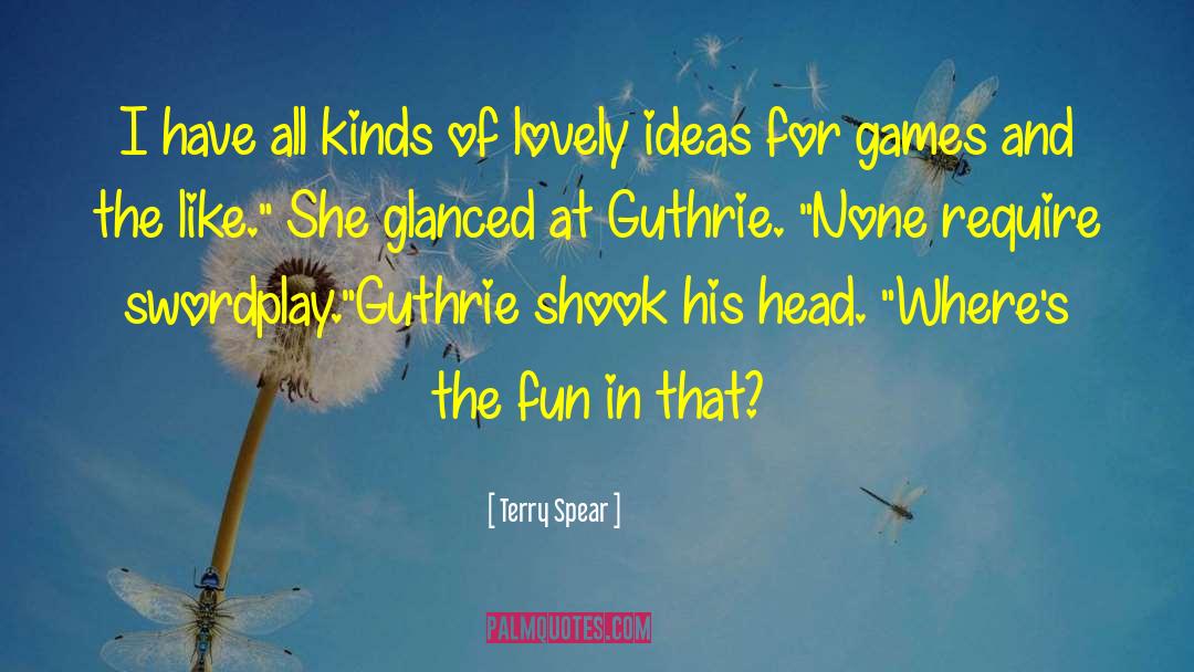 Terry Spear Quotes: I have all kinds of