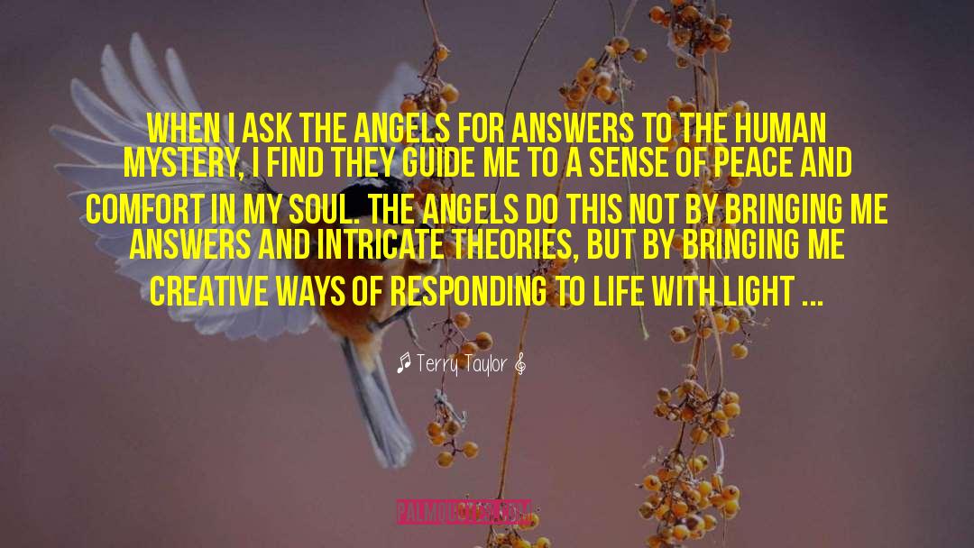 Terry Taylor Quotes: When I ask the angels