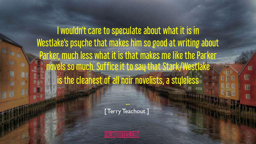 Terry Teachout Quotes: I wouldn't care to speculate