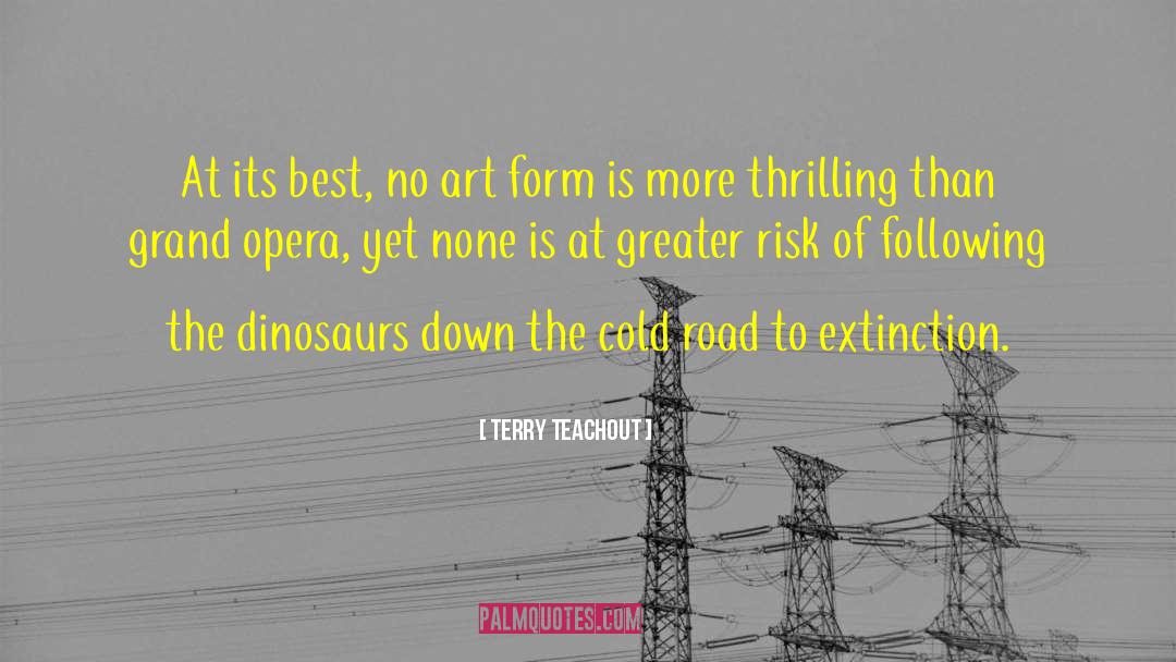 Terry Teachout Quotes: At its best, no art