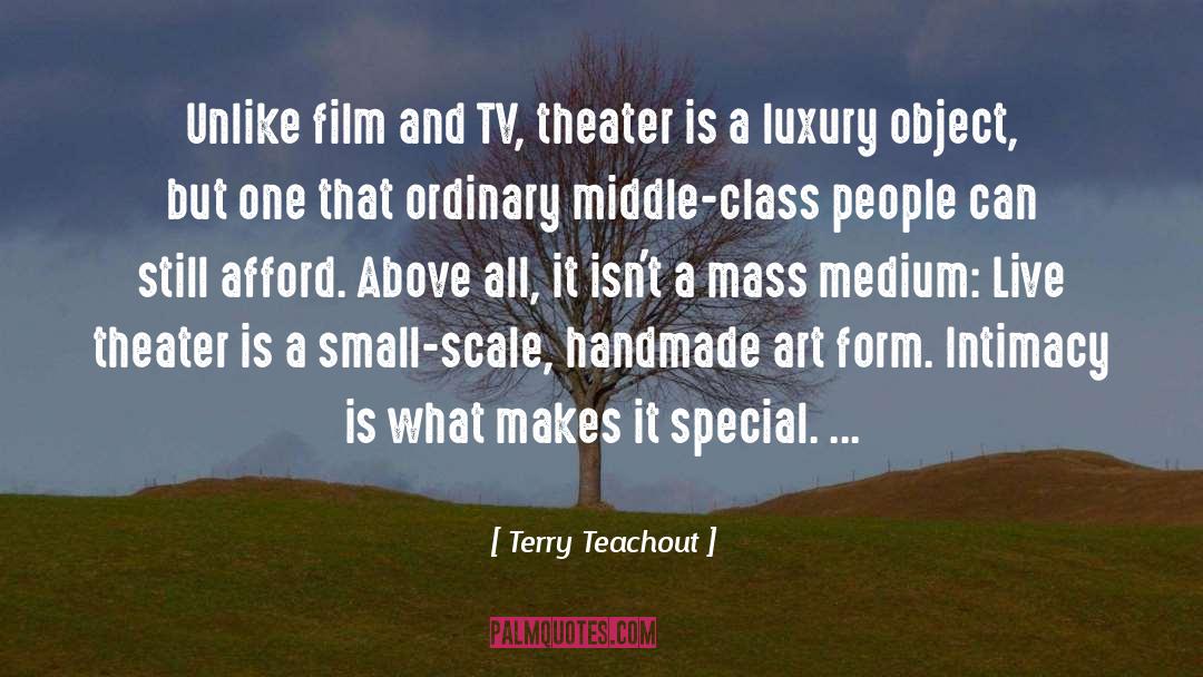 Terry Teachout Quotes: Unlike film and TV, theater