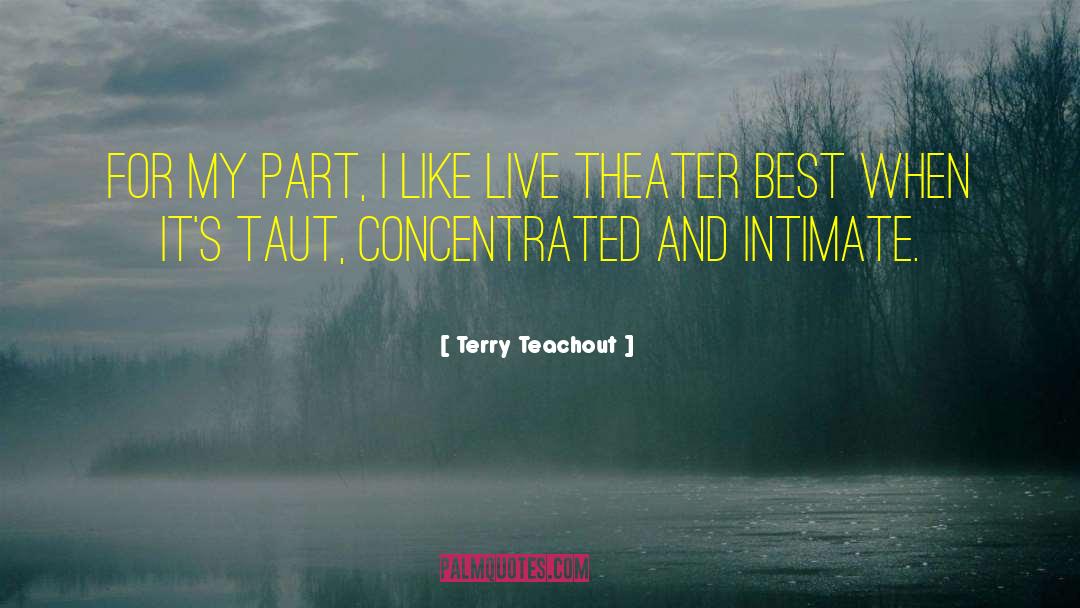 Terry Teachout Quotes: For my part, I like