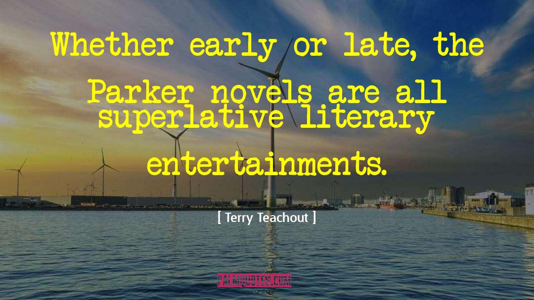 Terry Teachout Quotes: Whether early or late, the