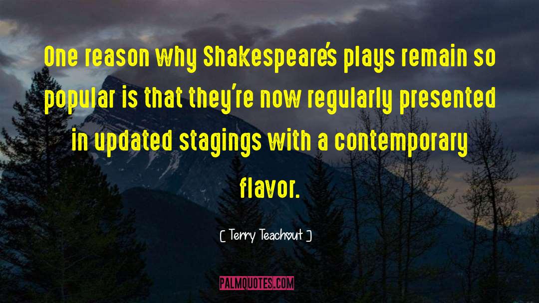 Terry Teachout Quotes: One reason why Shakespeare's plays