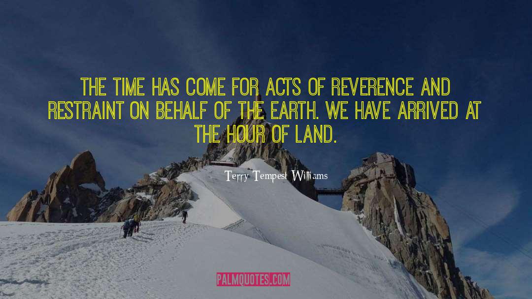 Terry Tempest Williams Quotes: The time has come for