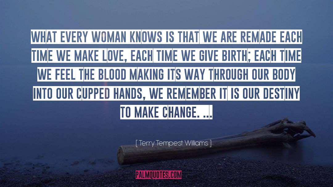 Terry Tempest Williams Quotes: What every woman knows is