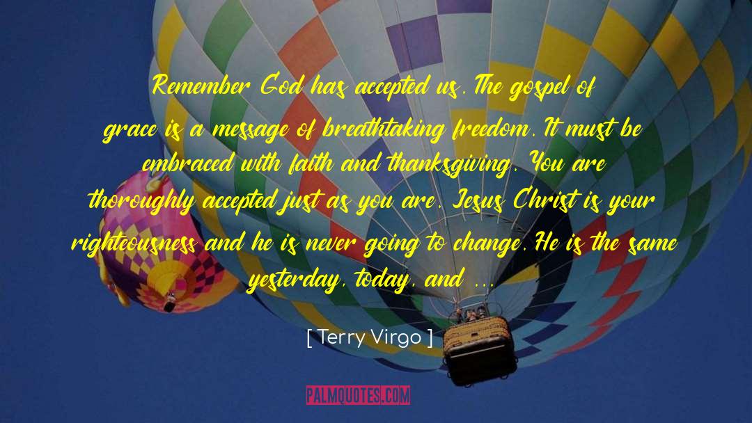 Terry Virgo Quotes: Remember God has accepted us.