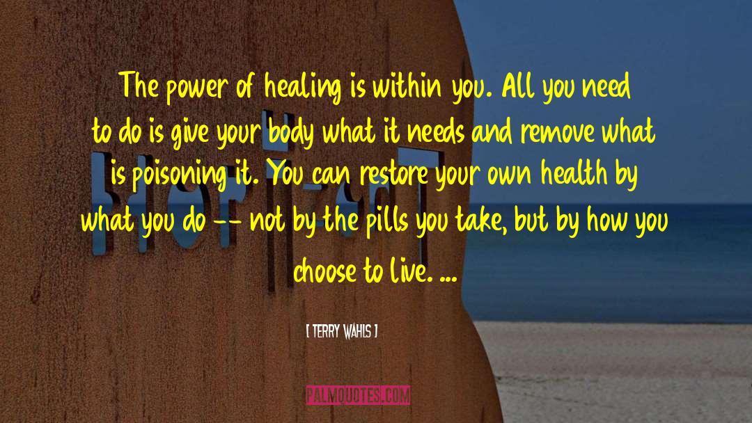 Terry Wahls Quotes: The power of healing is