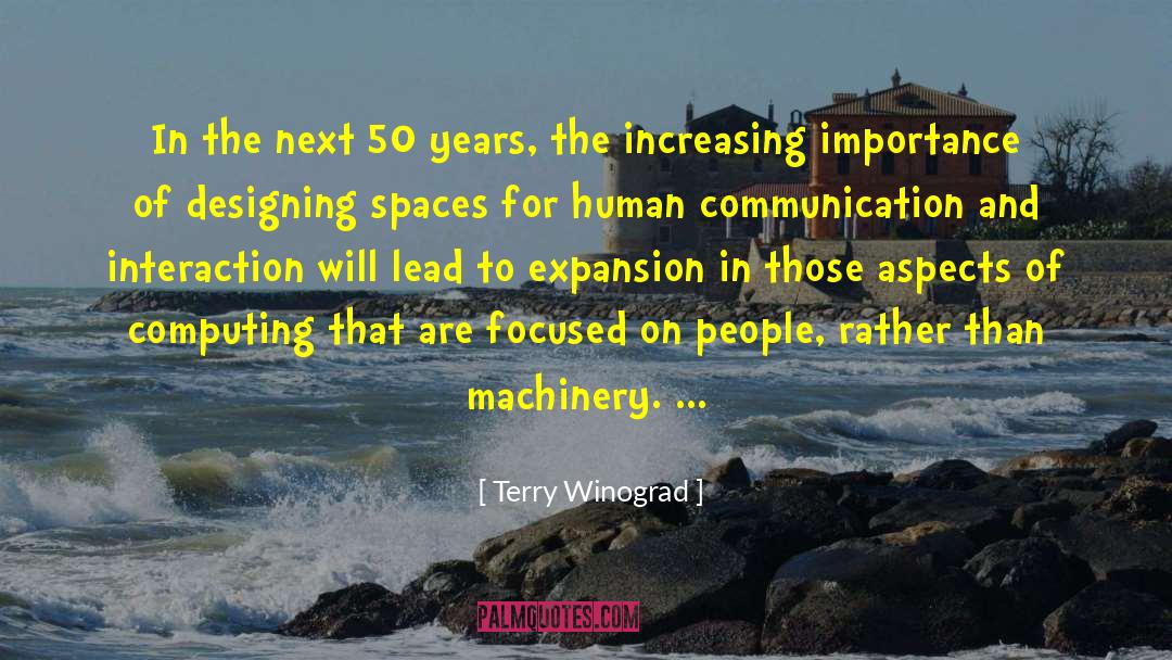 Terry Winograd Quotes: In the next 50 years,