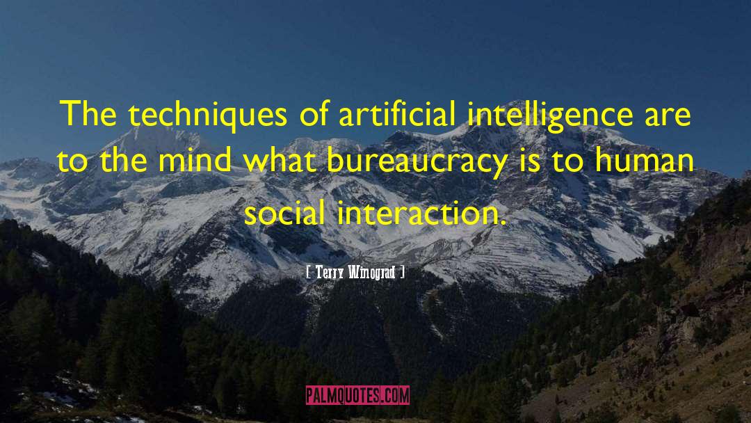 Terry Winograd Quotes: The techniques of artificial intelligence
