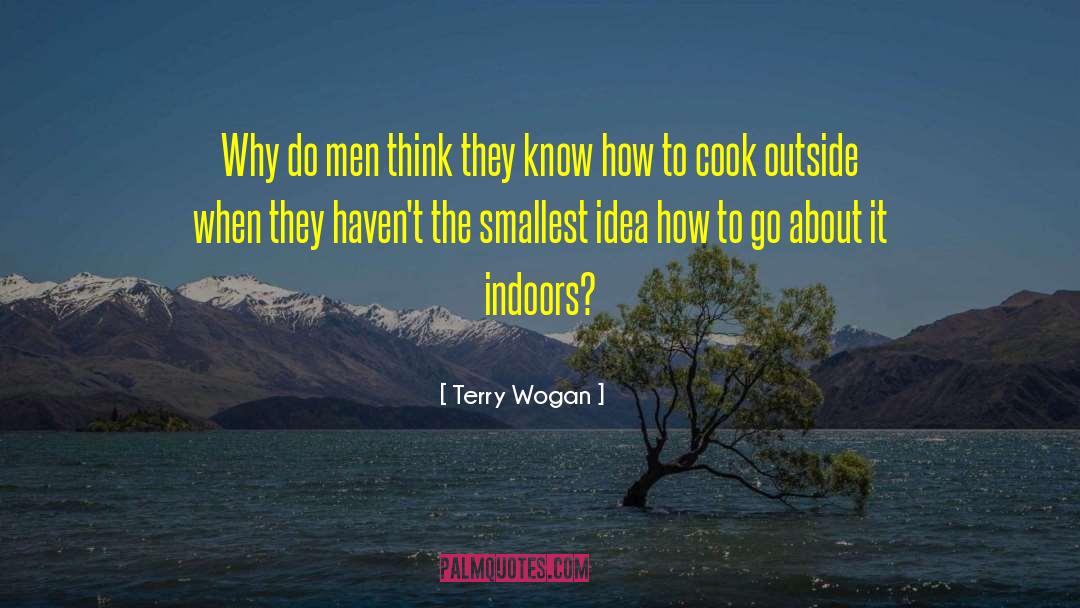 Terry Wogan Quotes: Why do men think they